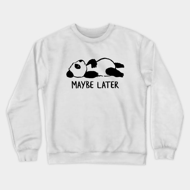 Maybe later Crewneck Sweatshirt by sixtee